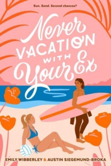 Never Vacation With Your Ex Av Emily Wibberley, Austin Siegemund-Broka