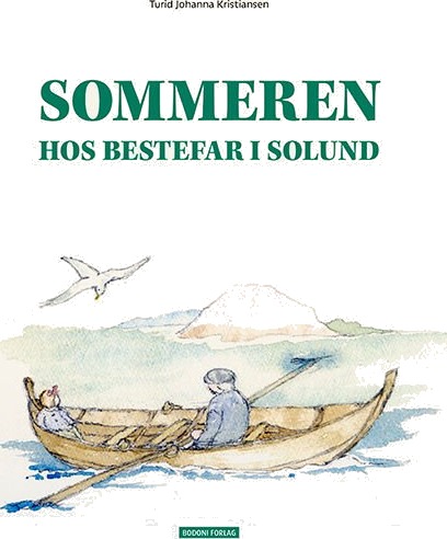 Sommeren Hos Bestefar I Solund Av Turid Johanna Kristiansen Sommeren Hos Bestefar I Solund Av Turid Johanna Kristiansen
