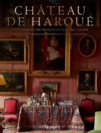 Chateau de Haroue  The Home of the Princes de BeauvauCraon