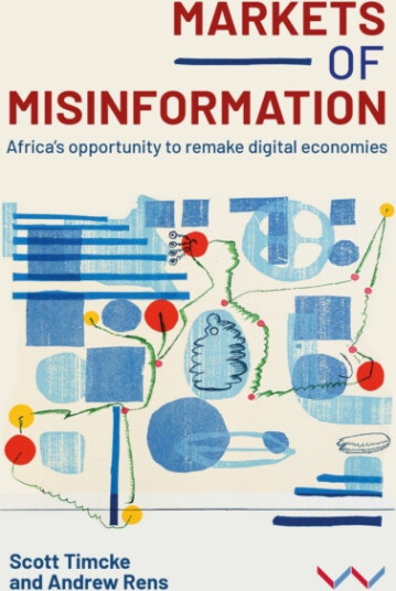 Markets of Misinformation  Africa's Opportunity to Remake Digital Economies