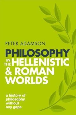 Philosophy in the Hellenistic and Roman Worlds  A history of philosophy without any gaps, Volume 2