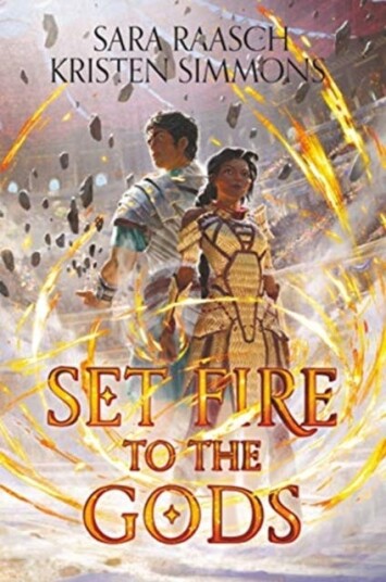 Set Fire To The Gods Av Sara Raasch, Kristen Simmons