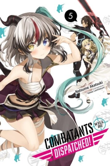 Combatants Will Be Dispatched!, Vol. 5 (Light Novel) Av Natsume Akatsuki