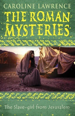 The Roman Mysteries: The Slave-Girl From Jerusalem Av Caroline Lawrence The Roman Mysteries: The Slave-Girl From Jerusalem Av Caroline Lawrence