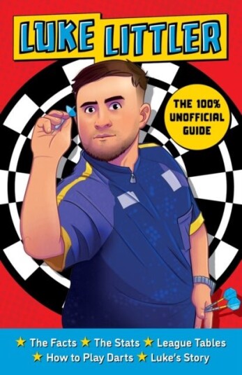 The 100% Unofficial Guide to Luke Littler Darts Champion The 100% Unofficial Guide to Luke Littler Darts Champion