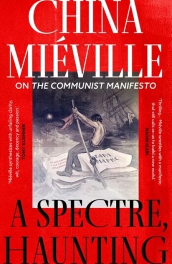 A Spectre, Haunting Av China Mieville