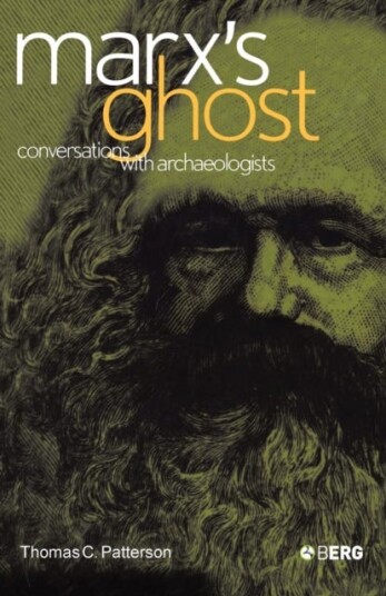 Marx's Ghost Conversations with Archaeologists Marx's Ghost Conversations with Archaeologists