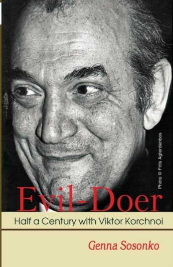 Evil-Doer: Half A Century With Viktor Korchnoi Av Genna Sosonko