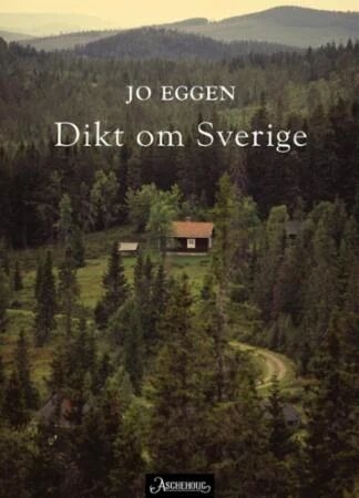 Dikt Om Sverige Av Jo Eggen Dikt Om Sverige Av Jo Eggen