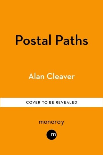 The Postal Paths  Rediscovering Britain’s Forgotten Trails And The People Who Walked Them