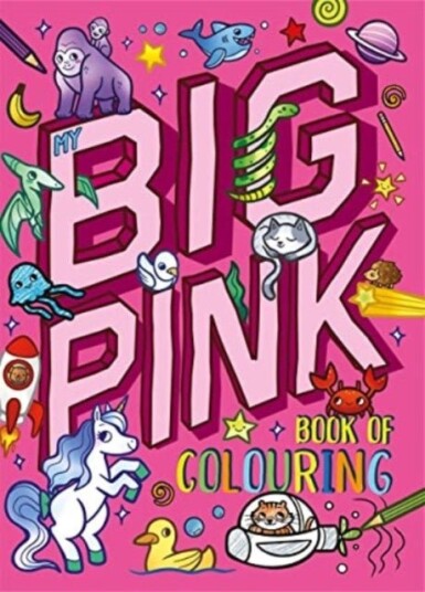 My Big Pink Book of Colouring My Big Pink Book of Colouring