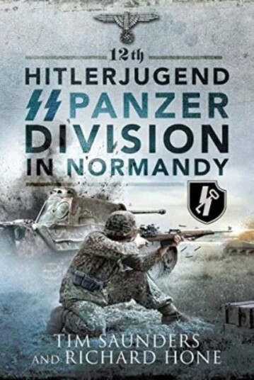 12th Hitlerjugend Ss Panzer Division In Normandy Av Tim Saunders