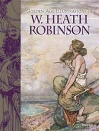 Golden-Age Illustrations Of W. Heath Robinson Av Robinson