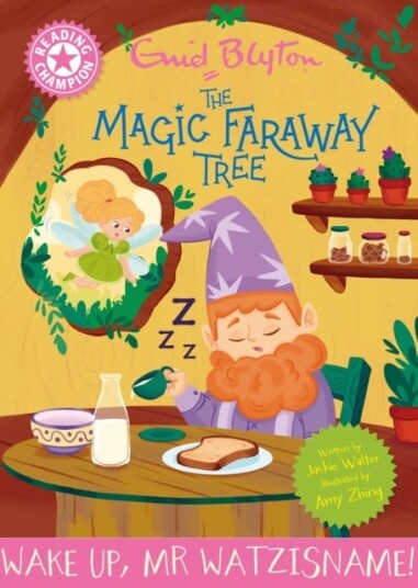Reading Champion: Magic Faraway Tree: Wake Up Mr Watzisname! Pink Band 1 Reading Champion: Magic Faraway Tree: Wake Up Mr Watzisname! Pink Band 1