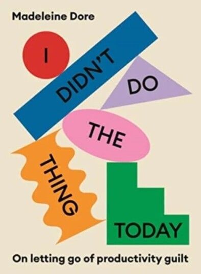 I Didn'T Do The Thing Today Av Madeleine Dore