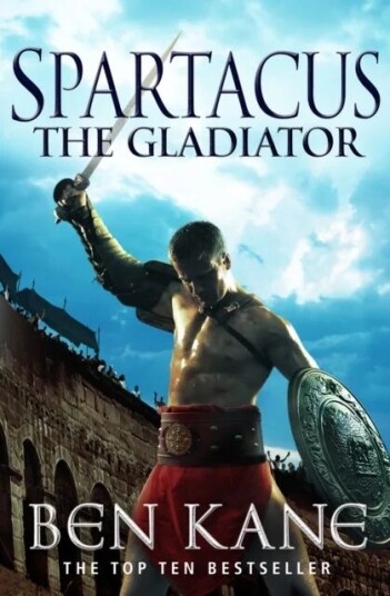 Spartacus: The Gladiator Av Ben Kane Spartacus: The Gladiator Av Ben Kane