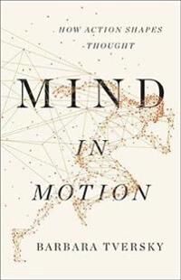 Tversky Barbara Mind in Motion
