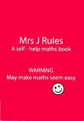Mrs J.Rules  A Selfhelp Maths Book