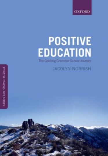 Positive Education Av Jacolyn M. (Geelong Grammar School) Norrish
