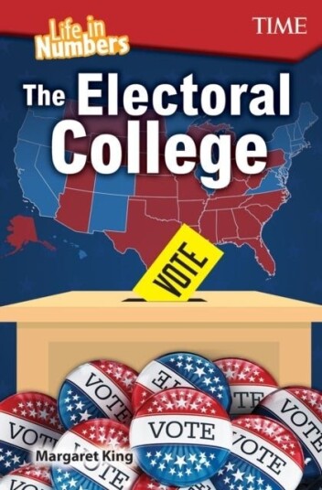 Life in Numbers: The Electoral College Life in Numbers: The Electoral College