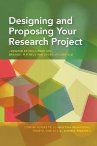 Designing And Proposing Your Research Project Av Jennifer Brown Urban, Bradley M Eeden-Moorefield