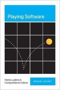 Playing Software Av Miguel Sicart