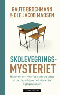 Skolevegringsmysteriet Av Gaute Brochmann, Ole Jacob Madsen