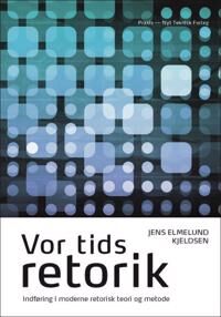 Kjeldsen Jens Elmelund Vor tids retorik