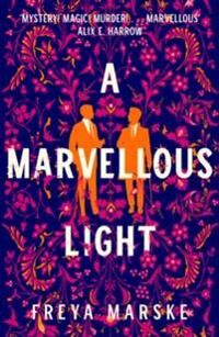 A Marvellous Light Av Freya Marske