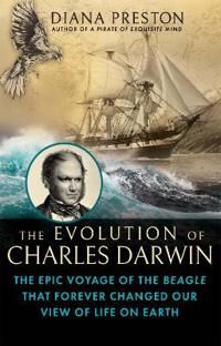 The Evolution Of Charles Darwin Av Diana Preston The Evolution Of Charles Darwin Av Diana Preston