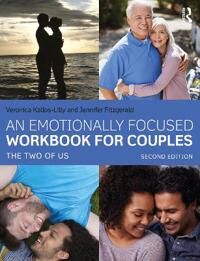 An Emotionally Focused Workbook For Couples Av Veronica (Vancouver Couple & Family Institute Vancouver Canada) Kallos-Lilly, Jennifer (University