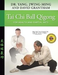 Tai Chi Ball Qigong Av Dr. Jwing-Ming Yang, David W. Grantham Tai Chi Ball Qigong Av Dr. Jwing-Ming Yang, David W. Grantham