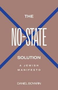 The No-State Solution Av Daniel Boyarin The No-State Solution Av Daniel Boyarin