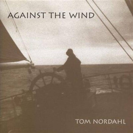 Tom Nordahl Against The Wind CD Tom Nordahl Against The Wind CD