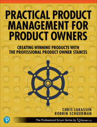 Practical Product Management For Product Owners Av Chris Lukassen, Robbin Schuurman Practical Product Management For Product Owners Av Chris Lukassen, Robbin Schuurman