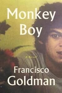 Monkey Boy Av Francisco Goldman