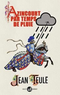 Teule Jean Azincourt par temps de pluie