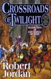 Jordan Robert Crossroads of Twilight: Book Ten of 'the Wheel of Time'
