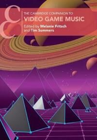 Fritsch, Melanie The Cambridge Companion to Video Game Music (1108460895)