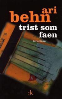Ari Behn Trist som faen Fortellinger Norsk Roman Gyldendal