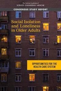 Social Isolation and Loneliness in Older Adults Social Isolation and Loneliness in Older Adults