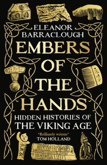Embers of the Hands Hidden Histories of the Viking Age