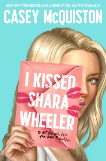 I Kissed Shara Wheeler Av Casey Mcquiston