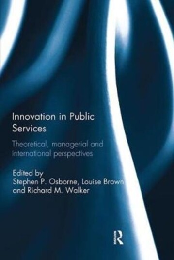 Innovation in Public Services  Theoretical, managerial, and international perspectives
