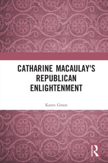 Catharine Macaulay's Republican Enlightenment Catharine Macaulay's Republican Enlightenment
