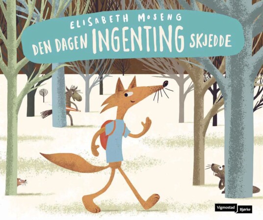 Den Dagen Ingenting Skjedde Av Elisabeth Moseng Den Dagen Ingenting Skjedde Av Elisabeth Moseng