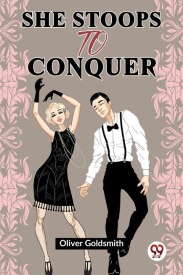 She Stoops To Conquer She Stoops To Conquer