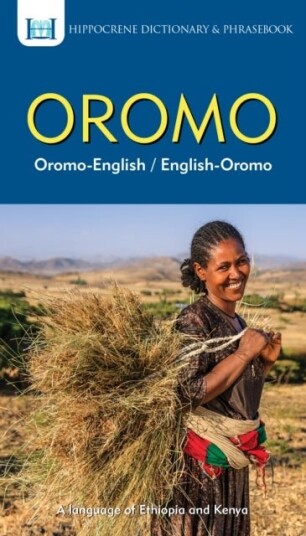 Oromo-English/ English-Oromo Dictionary & Phrasebook Oromo-English/ English-Oromo Dictionary & Phrasebook