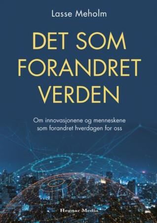 Det Som Forandret Verden Av Lasse Meholm