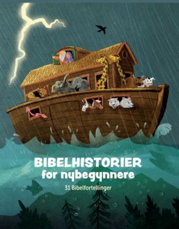 Bibelhistorier for nybegynnere Bibelhistorier for nybegynnere